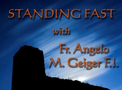 Video – Fr. Angelo – Standing Fast #13: Chivalry for Single Men