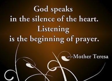 god-speaks-in-the-silence-of-the-heart-listening-is-the-beginning-of-prayer-mother-teresa.jpg
